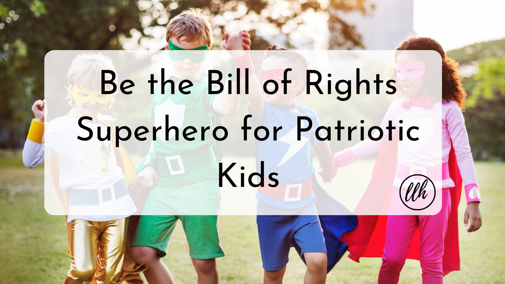 Be the Bill of Rights Superhero for Patriotic Kids