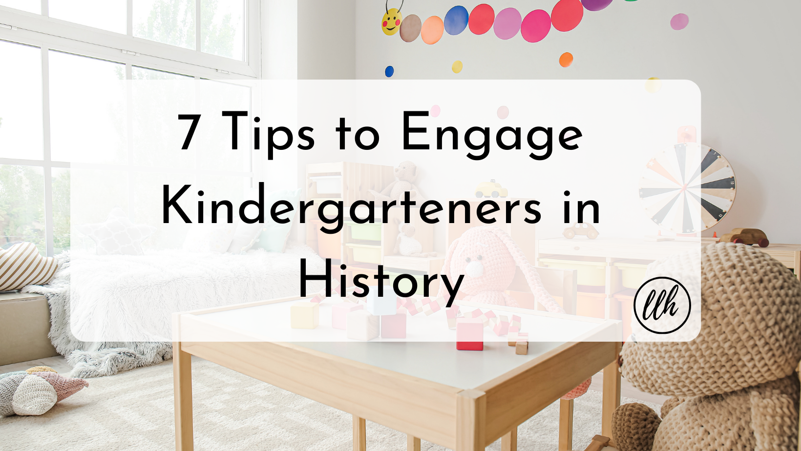 7 Tips to Engage Kindergarteners in History