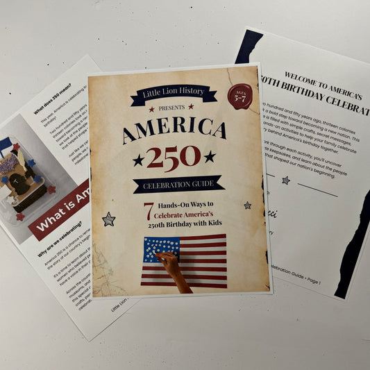America 250 Celebration Guide: 7 Hands-On History Activities for Kids - littlelionhistory